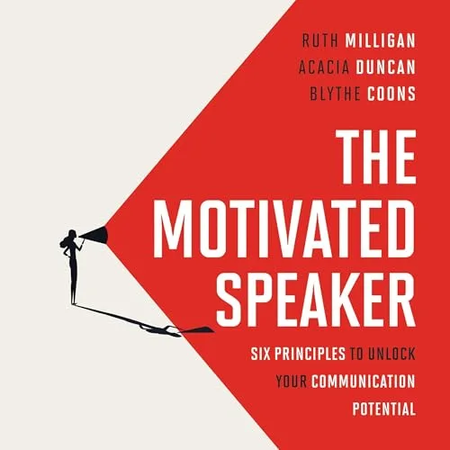 The Motivated Speaker By Ruth Milligan, Acacia Duncan, Blythe Coons